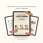 How To Make Cow Charms with Polymer Clay - Tutorial PDF Guide